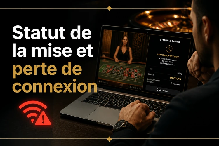 Statut de la mise et perte de connexion
